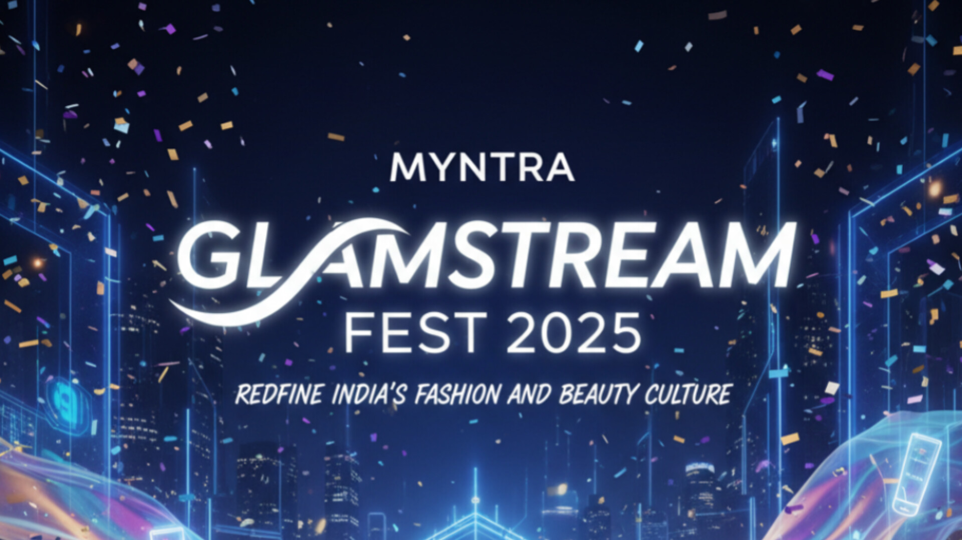 Myntra Announces ‘GlamStream Fest 2025’ to Redefine India’s Fashion and Beauty Culture